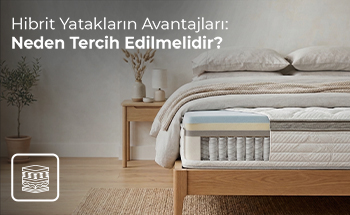 Hybrid Yatak Nedir? Hybrid Yatak Özellikleri ve Avantajları